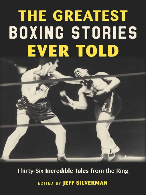 Title details for The Greatest Boxing Stories Ever Told by Jeff Silverman - Available